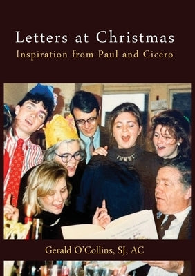 Letters at Christmas: Inspiration from Paul and Cicero by O'Collins, Gerald