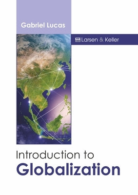 Introduction to Globalization by Lucas, Gabriel