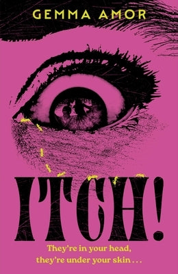 Itch!: The Darkly Feminist Horror Novel Crawling Under Your Skin by Amor, Gemma