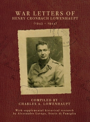 War Letters of Henry Cronbach Lowenhaupt (1943-1944) by Lowenhaupt, Charles A.