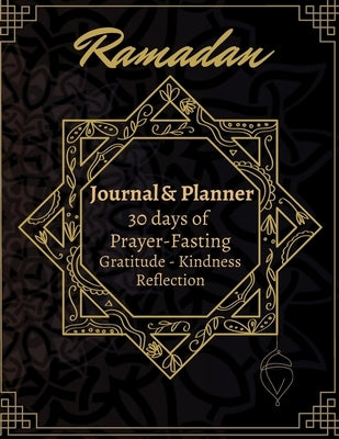 ramadan journal and planner: ramadan daily planner reflection,30 days prayer fasting gratitude and kindness calendar of good deed and challenge by Hamza, Bouagal