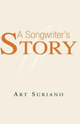 A Songwriter's Story by Suriano, Art