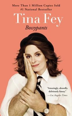 Bossypants by Fey, Tina