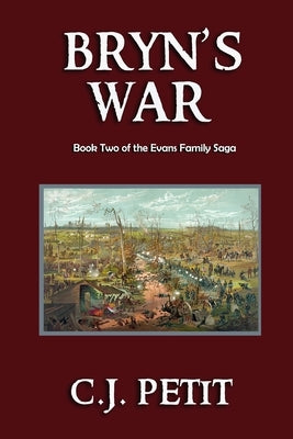 Bryn's War: Book Two of the Evans Family Saga by Petit, C. J.
