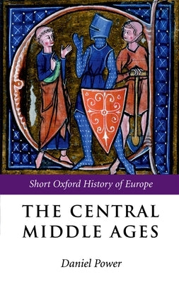 The Central Middle Ages by Power, Daniel