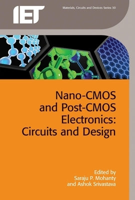 Nano-CMOS and Post-CMOS Electronics: Circuits and Design by Mohanty, Saraju P.