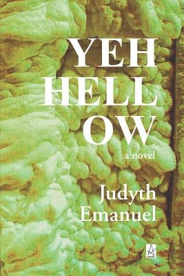 Yeh. Hell. Ow by Emanuel, Judyth
