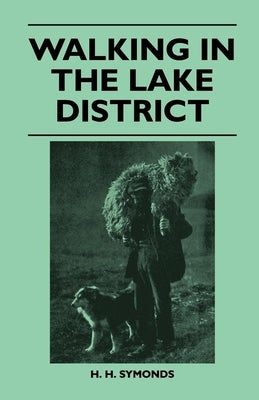 Walking in the Lake District by Symonds, H. H.