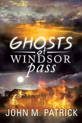 Ghosts of Windsor Pass by Patrick, John M.