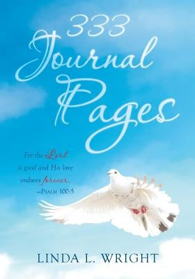333 Journal Pages by Wright, Linda L.