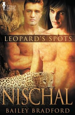 Leopard's Spots: Nischal by Bradford, Bailey