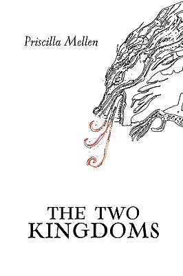 The Two Kingdoms by Mellen, Priscilla