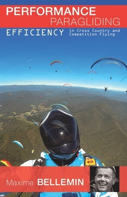 Performance Paragliding - Efficiency in Cross-Country and Competition Flying by Di Grigoli, Joanna