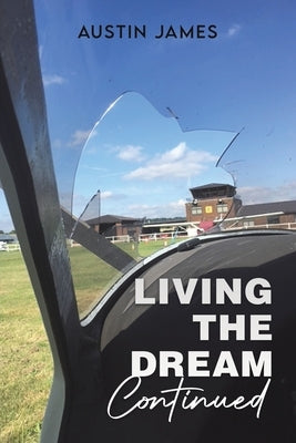 Living The Dream, Continued by James, Austin