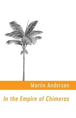 In the Empire of Chimeras by Anderson, Martin