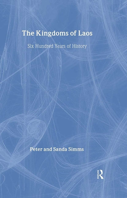 The Kingdoms of Laos by Simms, Sanda
