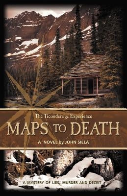 Maps to Death: The Ticonderoga Experience by Siela, John