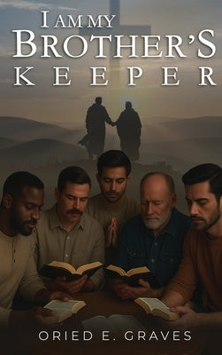 I am My Brothers Keeper by Graves, Oried E.