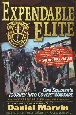 Expendable Elite: One Soldier's Journey Into Covert Warfare by Marvin, Daniel