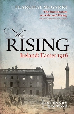 The Rising (New Edition): Ireland: Easter 1916 by McGarry, Fearghal