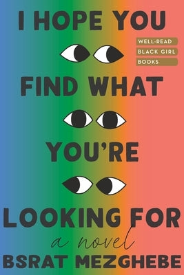 I Hope You Find What You're Looking for by Mezghebe, Bsrat