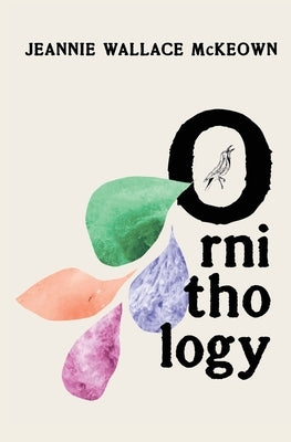 Ornithology by McKeown, Jeannie Wallace