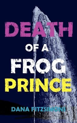 Death of a Frog Prince by Fitzsimons, Dana