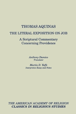 The Literal Exposition on Job: A Scriptural Commentary Concerning Providence by Aquinas, Thomas