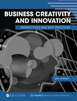 Business Creativity and Innovation: Perspectives and Best Practices by Ferman, Len