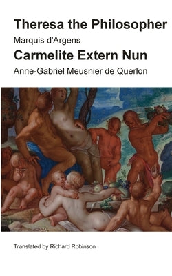 Theresa the Philosopher & The Carmelite Extern Nun by Dʼargens, Marquis