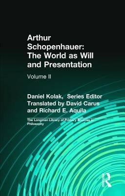 Arthur Schopenhauer: The World as Will and Presentation: Volume II by Carus, David
