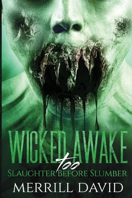 Wicked Awake Too: Slaughter Before Slumber by David, Merrill