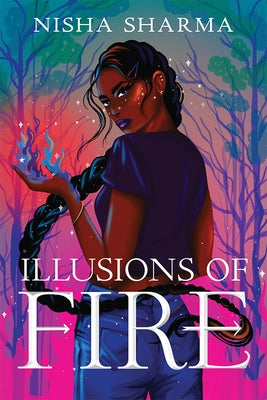 Illusions of Fire by Sharma, Nisha