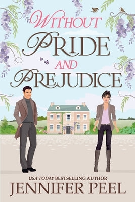 Without Pride and Prejudice by Peel, Jennifer
