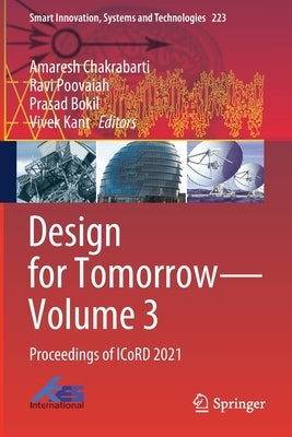 Design for Tomorrow--Volume 3: Proceedings of Icord 2021 by Chakrabarti, Amaresh