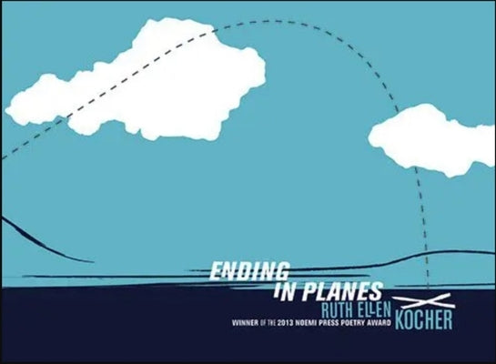 Ending in Planes by Kocher, Ruth Ellen