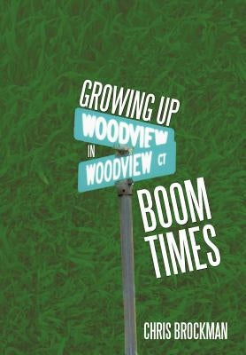 Growing Up in Boom Times by Brockman, Chris