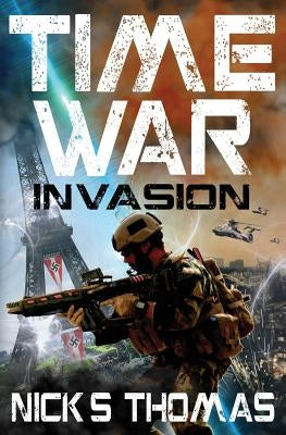 Time War: Invasion by Thomas, Nick S.