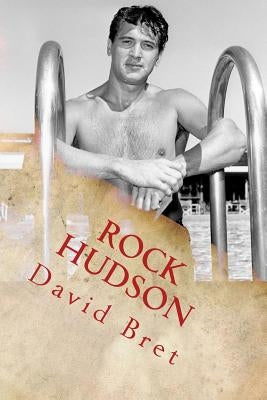 Rock Hudson: The Gentle Giant by Bret, David