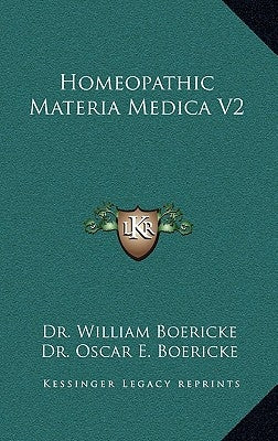 Homeopathic Materia Medica V2 by Boericke, William