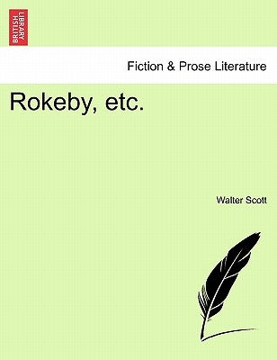 Rokeby, Etc. by Scott, Walter