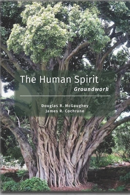 The Human Spirit: Groundwork by R. Cochrane, James