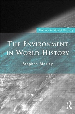 The Environment in World History by Mosley, Stephen