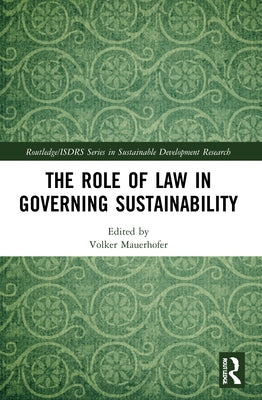 The Role of Law in Governing Sustainability by Mauerhofer, Volker