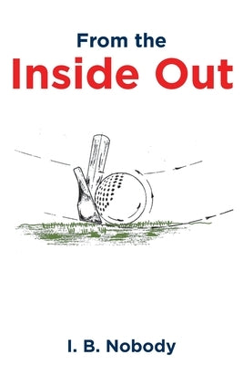 From the Inside Out by B. Nobody, I.