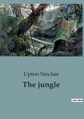 The jungle by Sinclair, Upton