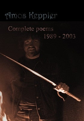 Complete poems 1989 - 2003 by Keppler, Amos