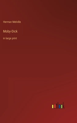 Moby-Dick: in large print by Melville, Herman