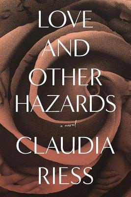 Love and Other Hazards by Riess, Claudia