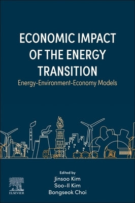 Economic Impact of the Energy Transition: Energy-Environment-Economy Models by Kim, Jinsoo